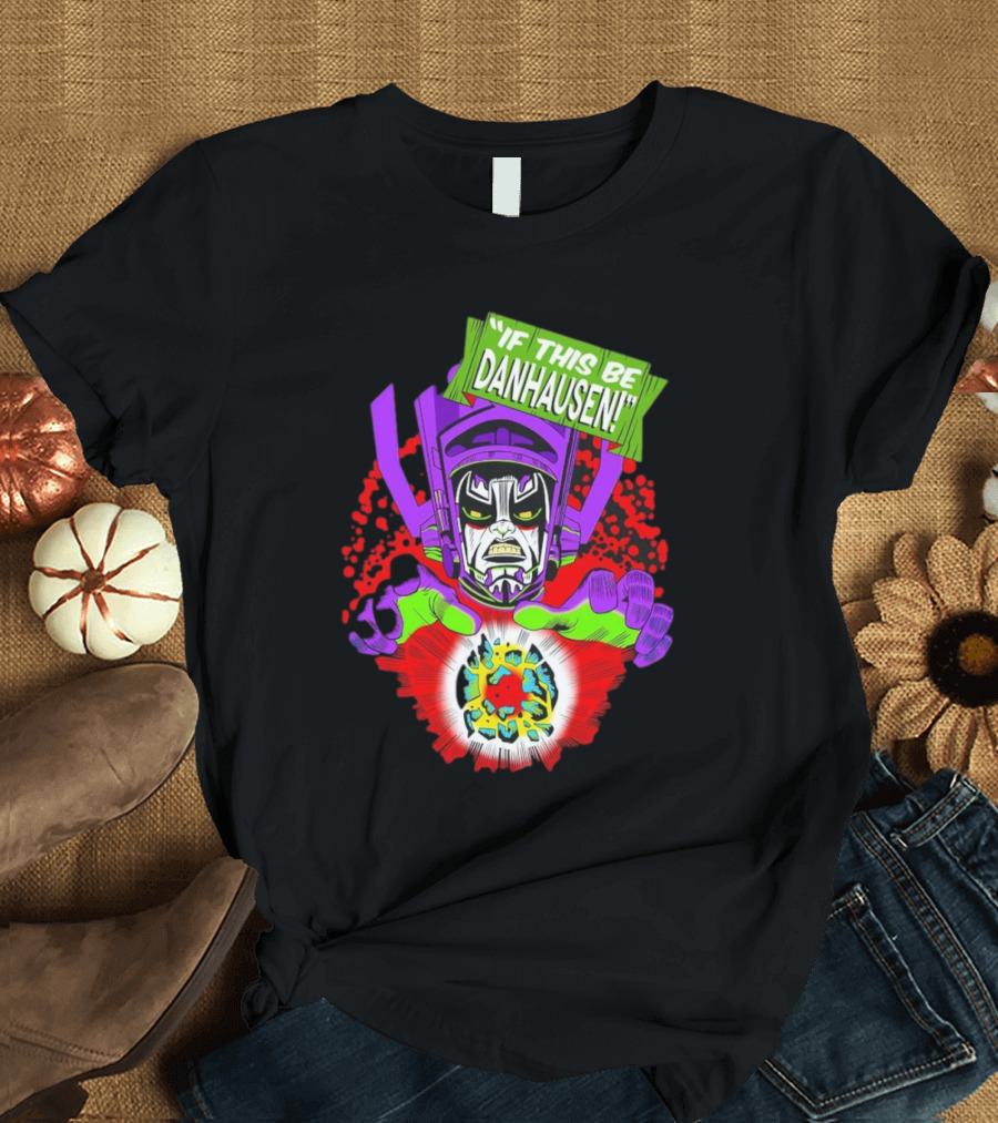 If This Be Danhausen Cosmic Power Character T-Shirt