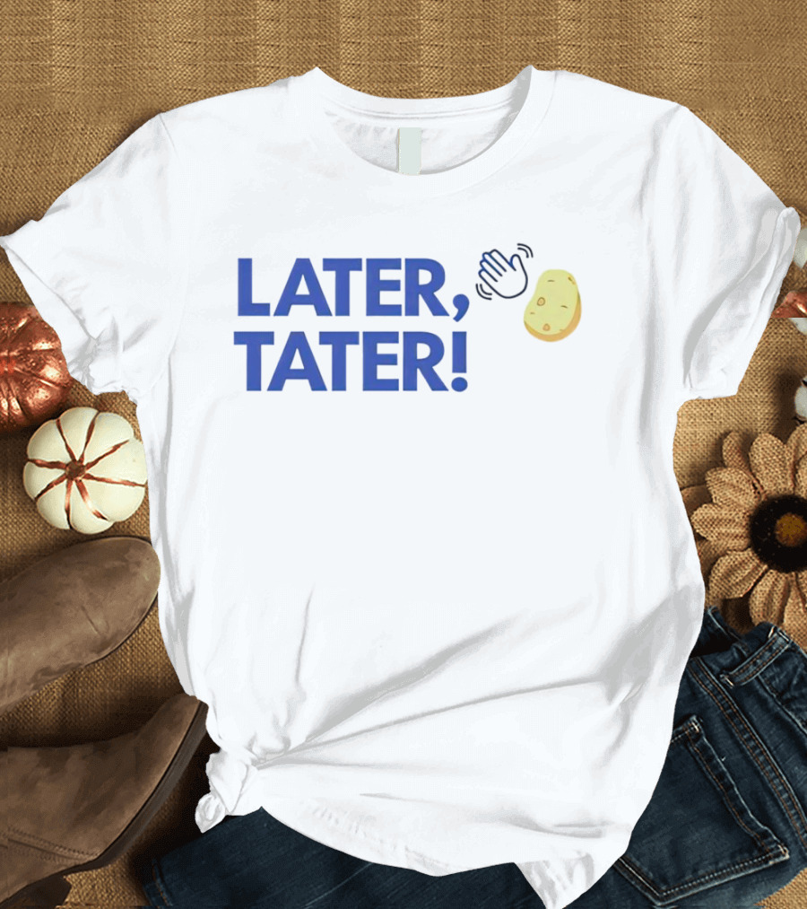 LATER, TATER Waving Hand and Potato Emoji T-Shirt