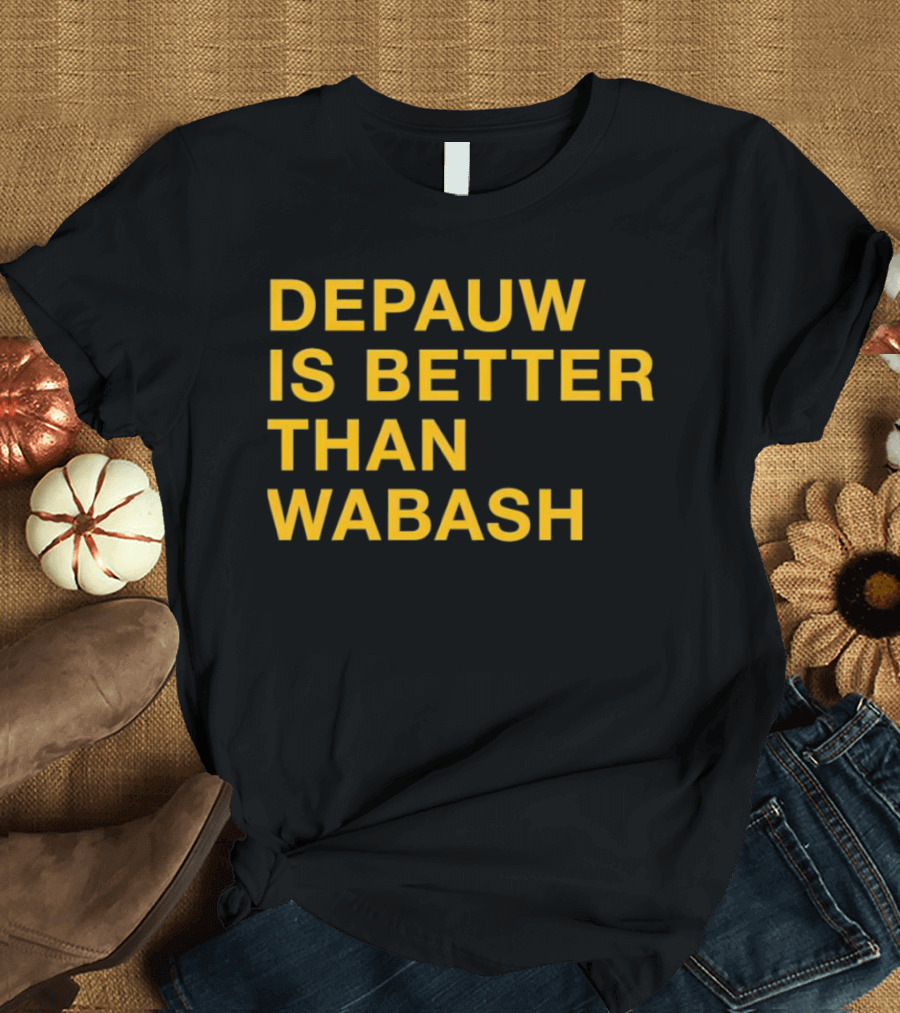 Depauw Is Better Than Wabash Rivalry T-Shirt
