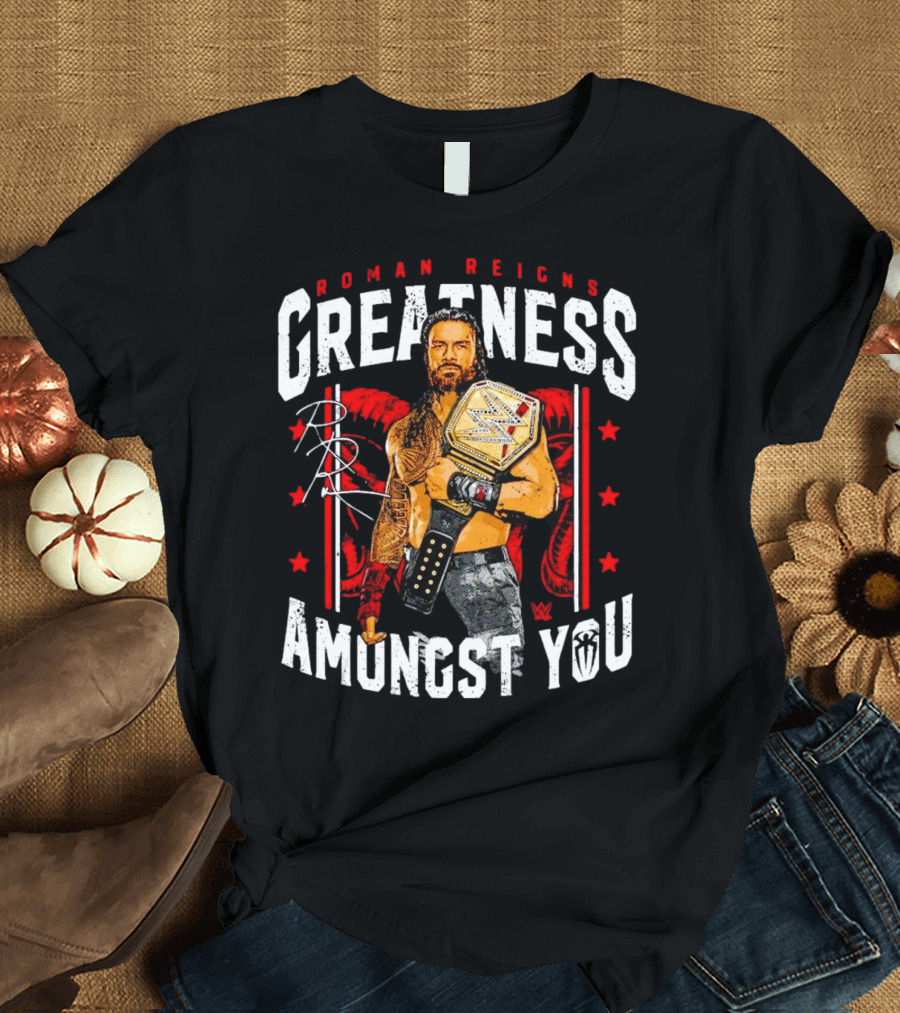 Roman Reigns Greatness Amongst You WWE Championship Signature T-Shirt
