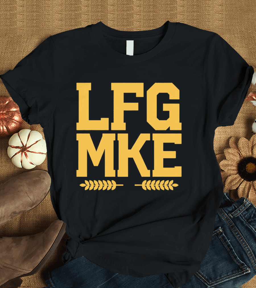LFG MKE Milwaukee Brewers Fan Slogan with Wheat T-Shirt