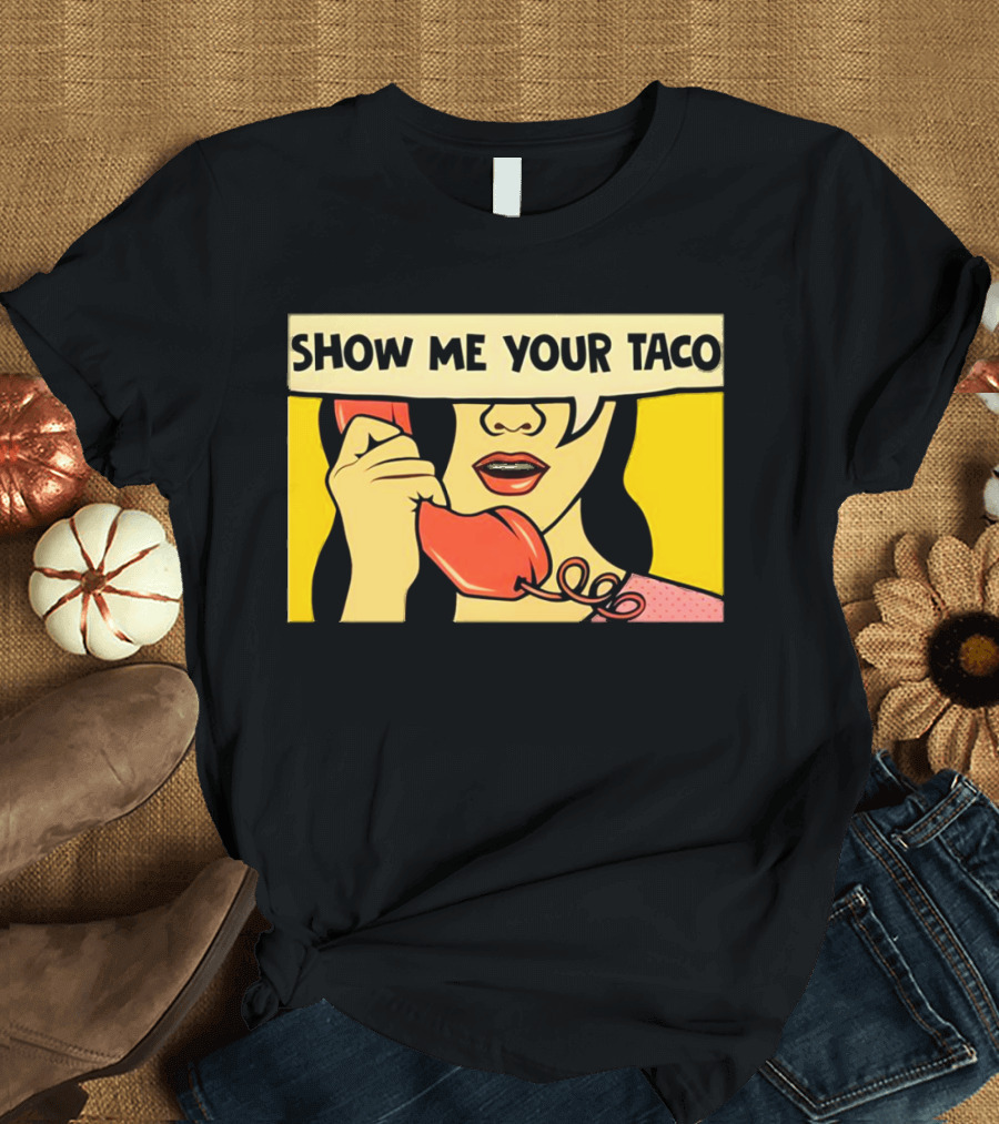 Show Me Your Taco Pop Art Comic Style Telephone Conversation T-Shirt