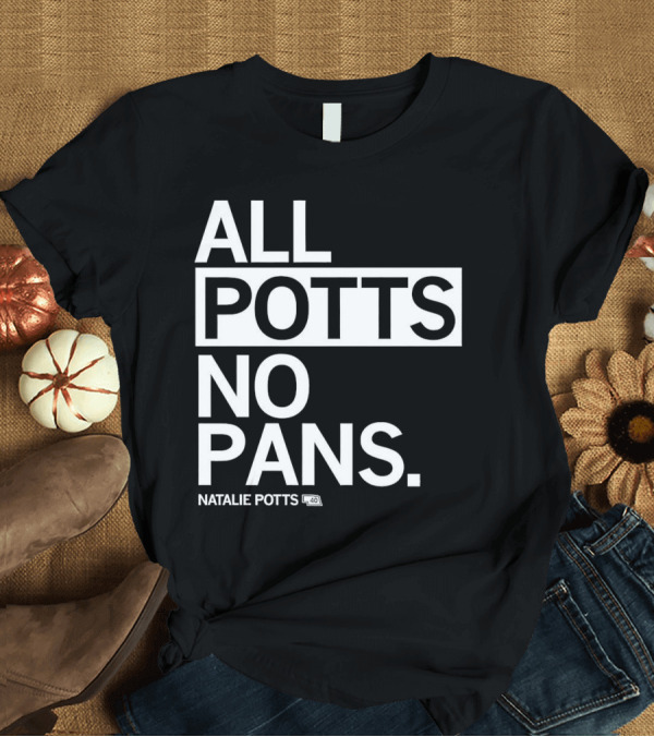 T-Shirt: All Potts No Pans Natalie Potts 40 T-Shirt All Potts No Pans Natalie Potts 40 T-Shirt