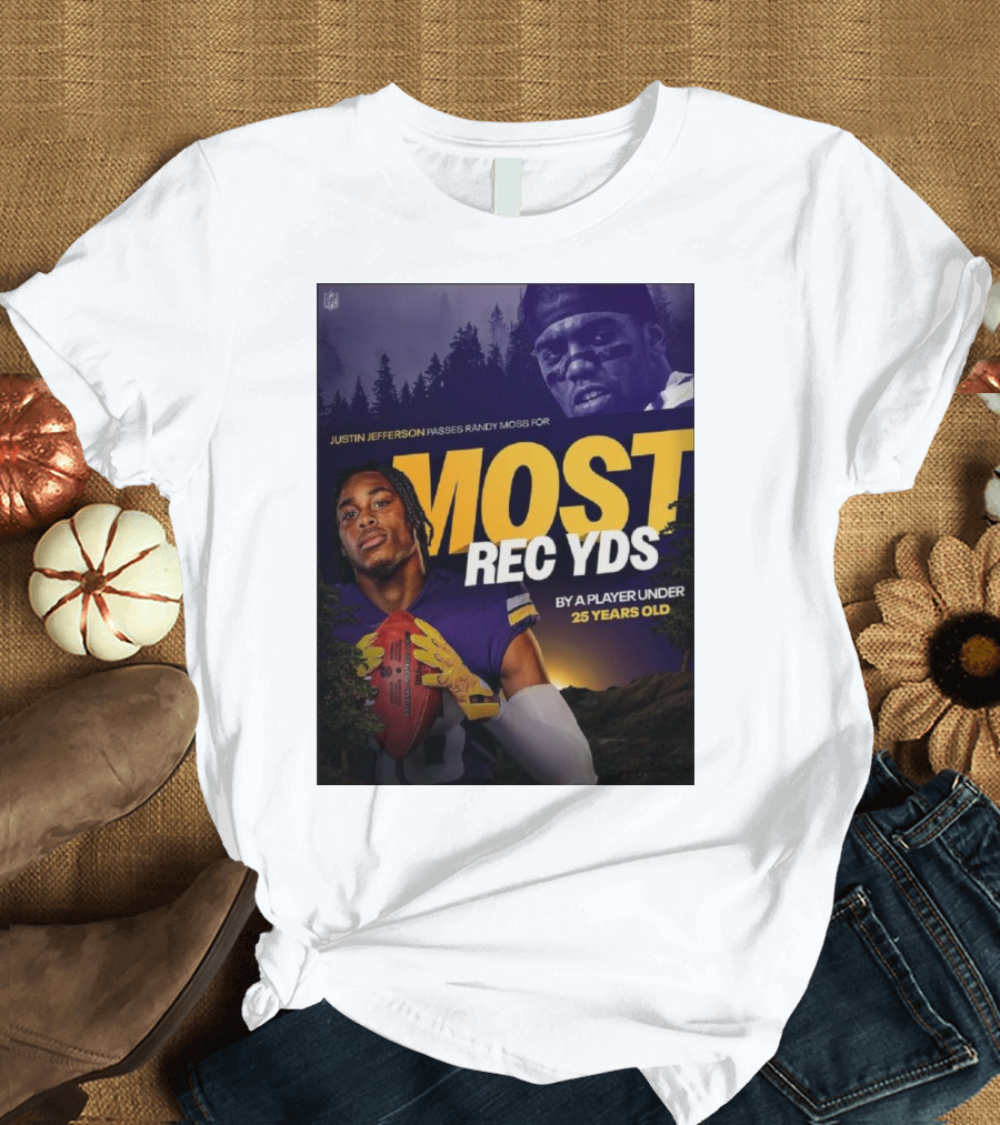 JUSTIN JEFFERSON PASSES RANDY MOSS FOR MOST REC YDS BY A PLAYER UNDER 25 YEARS OLD T-Shirt