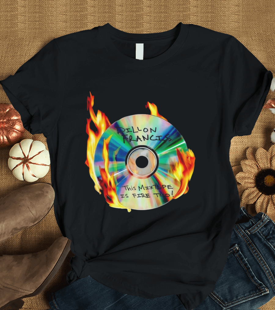 Dillon Francis This Mixtape Is Fire Too CD Flames T-Shirt