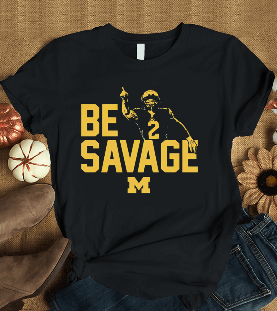 Be Savage Will Johnson #2 Michigan Wolverines T-Shirt