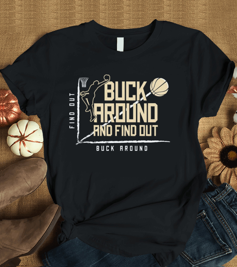 Buck Around and Find Out Basketball Dunk Contest Challenge T-Shirt