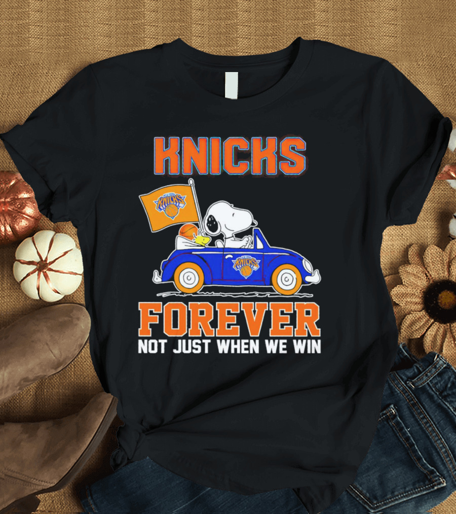 Knicks Forever Snoopy and Woodstock Driving Car Not Just When We Win T-Shirt