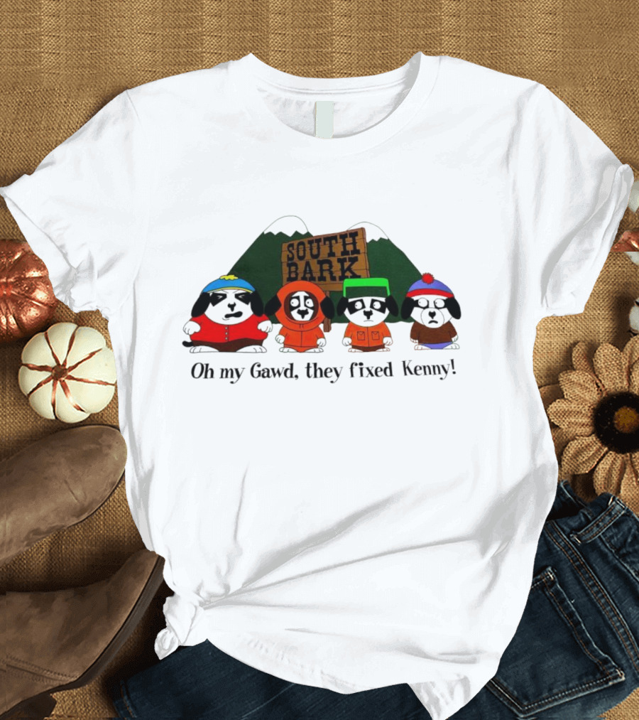 South Bark Oh My Gawd They Fixed Kenny T-Shirt