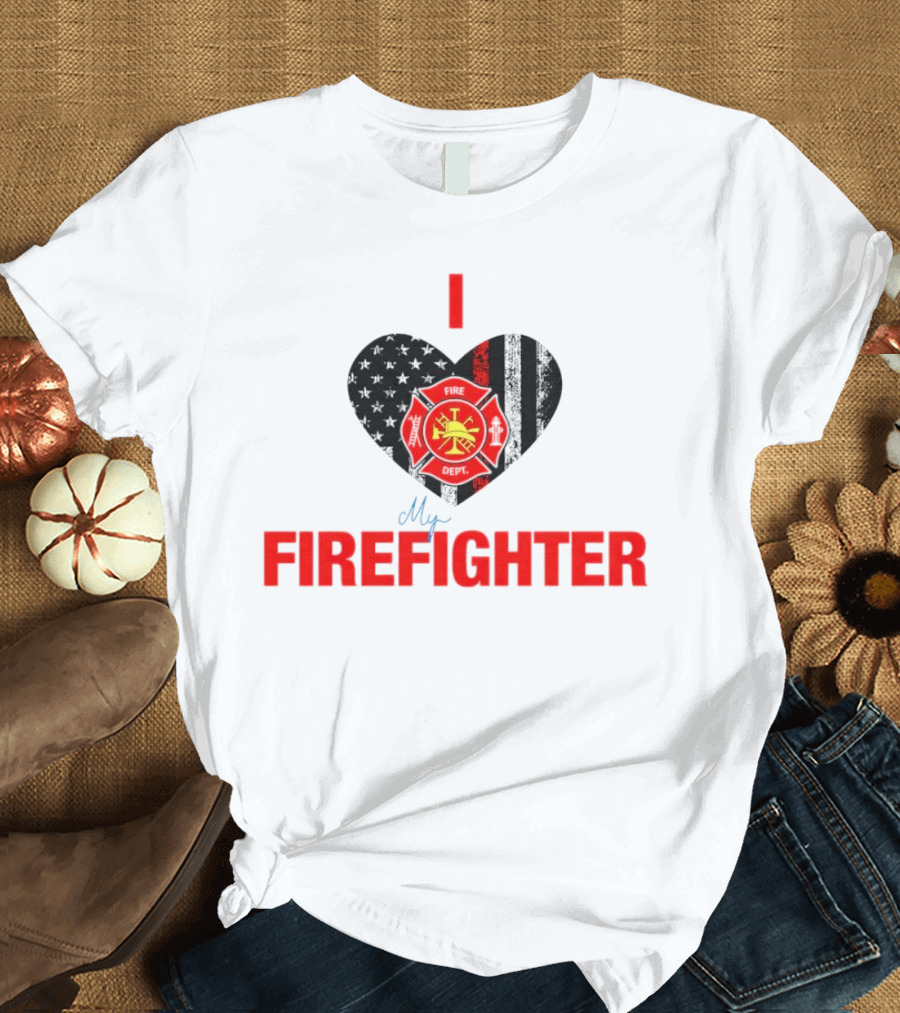 I Love My Firefighter Fire Dept Emblem Heart T-Shirt