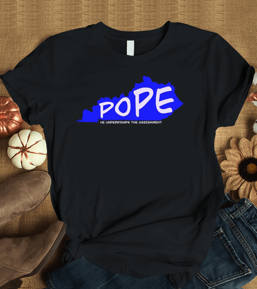 Pope He Understands the Assignment Kentucky Map Blue Text T-Shirt
