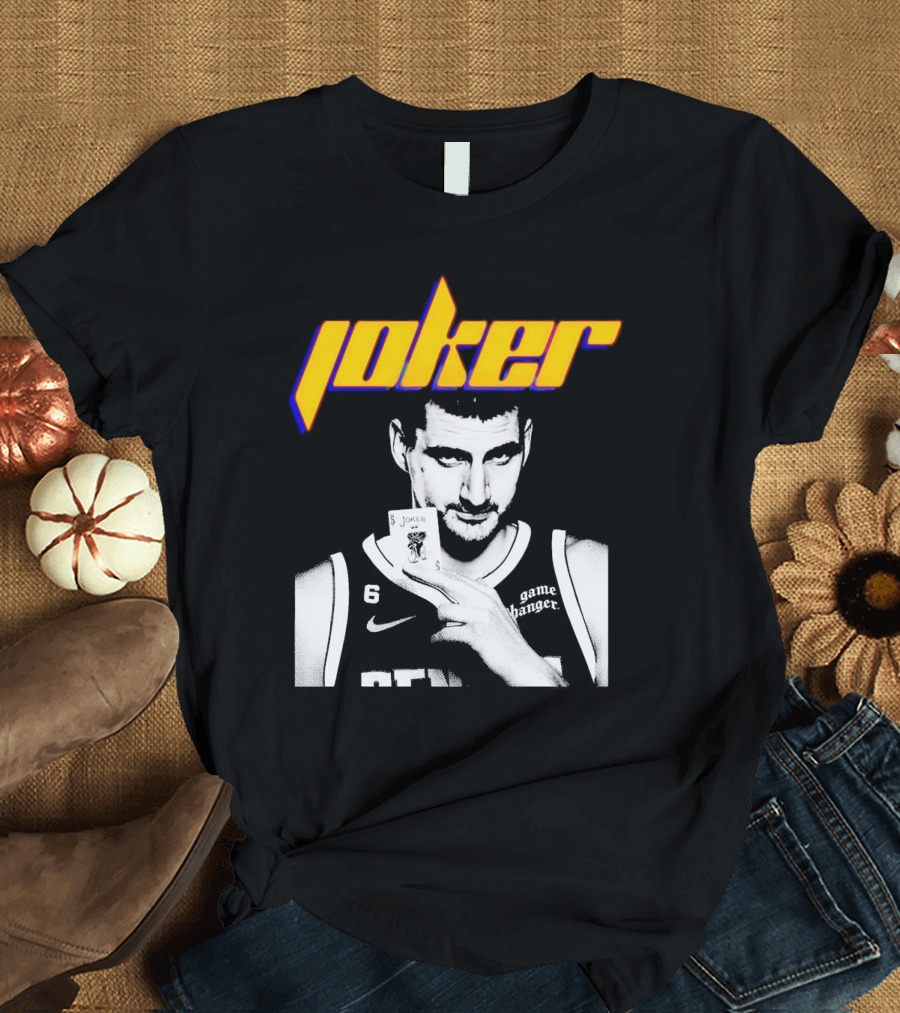 Nikola Jokic Joker Card Game Changer 6 Denver Basketball T-Shirt