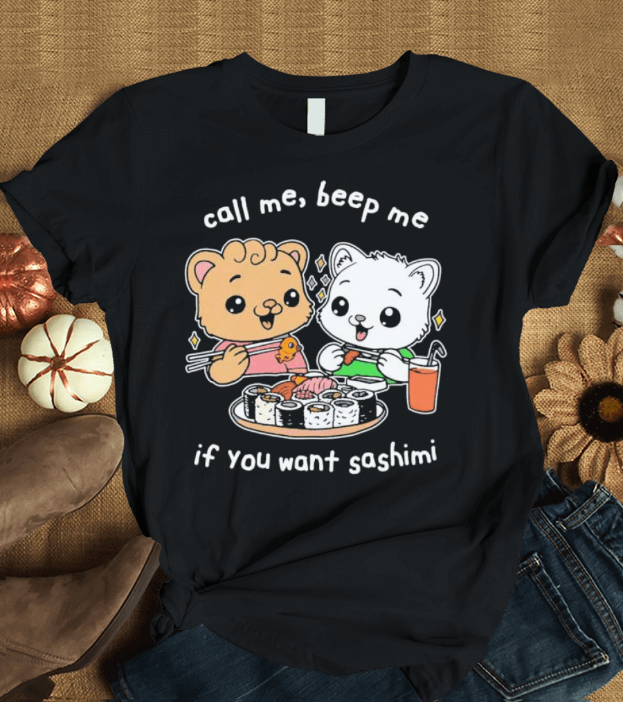 call me beep me if you want sashimi cute cat sushi eating anime T-Shirt