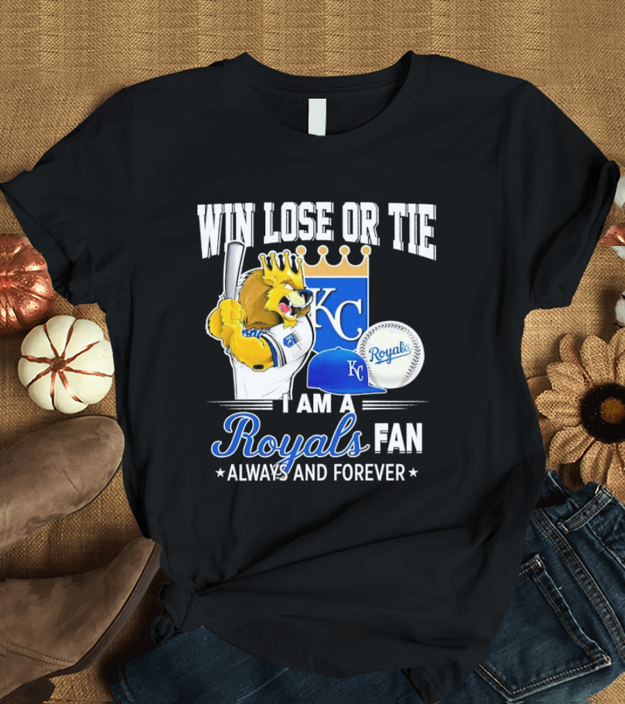 Win Lose or Tie Kansas City Royals Fan Always and Forever KC Royals Lion Baseball Cap and Ball T-Shirt
