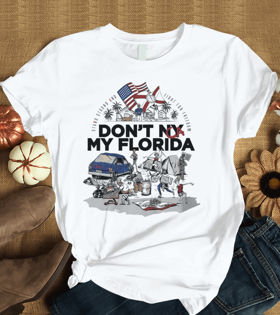 Don't CA My Florida Stand Strong and Fight for Freedom USA Flag Tent Truck Patriots T-Shirt
