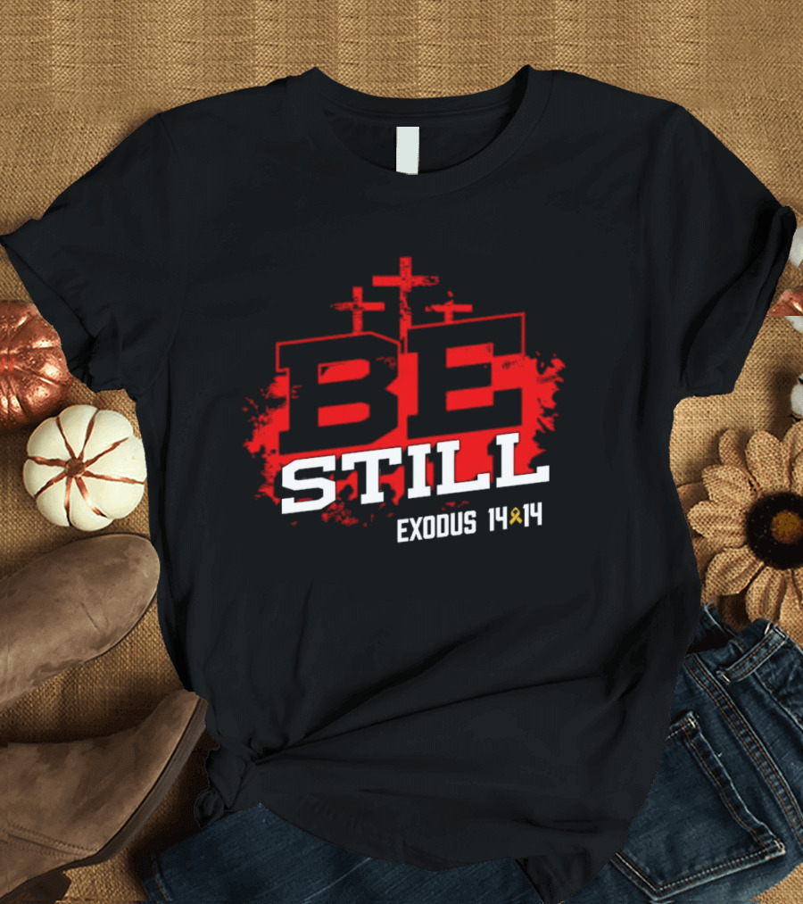 Be Still Exodus 14 14 Charity Jake Fraley T-Shirt