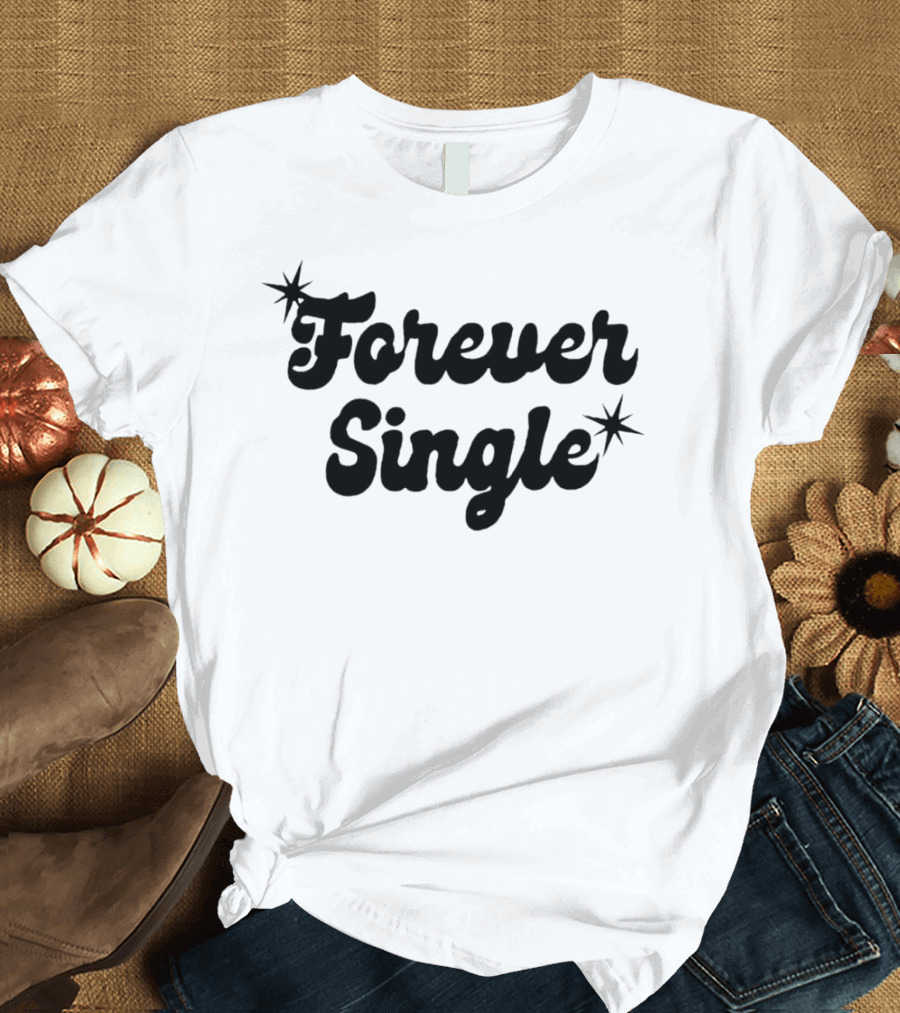 Forever Single Retro Style Text with Stars T-Shirt
