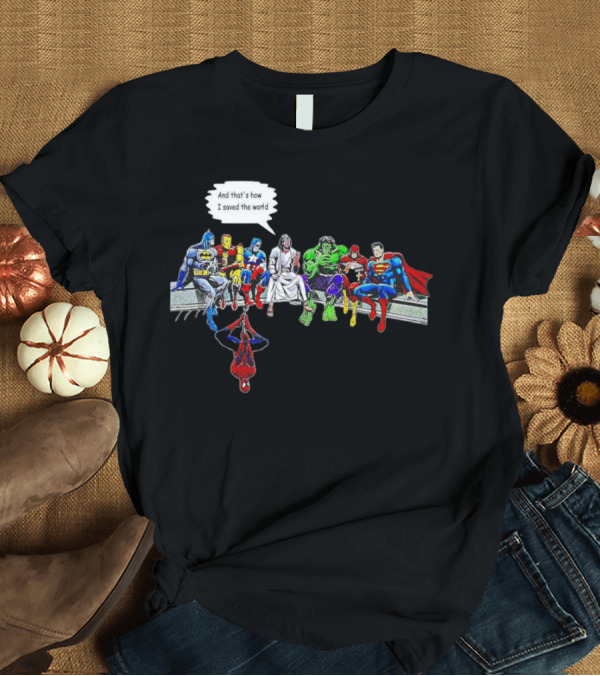 T-Shirt: Jesus and Superheroes Including Batman and Superman and That’s How I Saved the World T-Shirt Jesus and Superheroes Including Batman and Superman and That’s How I Saved the World T-Shirt