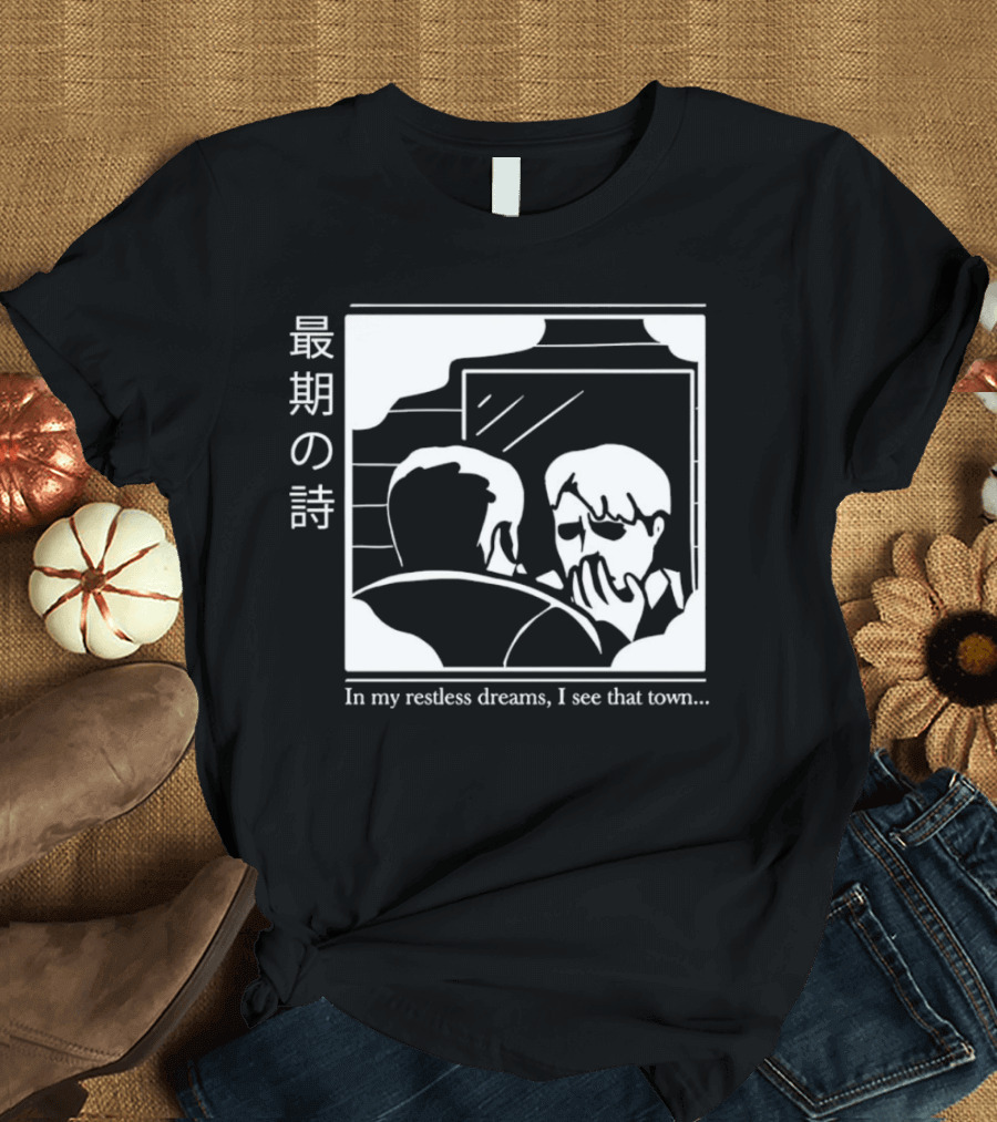 Silent Hill 2 In My Restless Dreams I See That Town Japanese Text T-Shirt