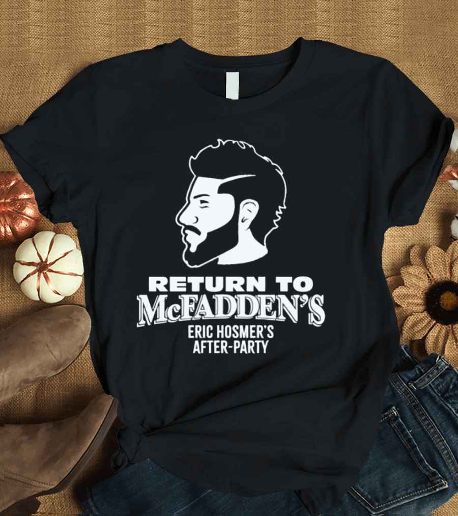 Return to McFadden's Eric Hosmer's After-Party T-Shirt