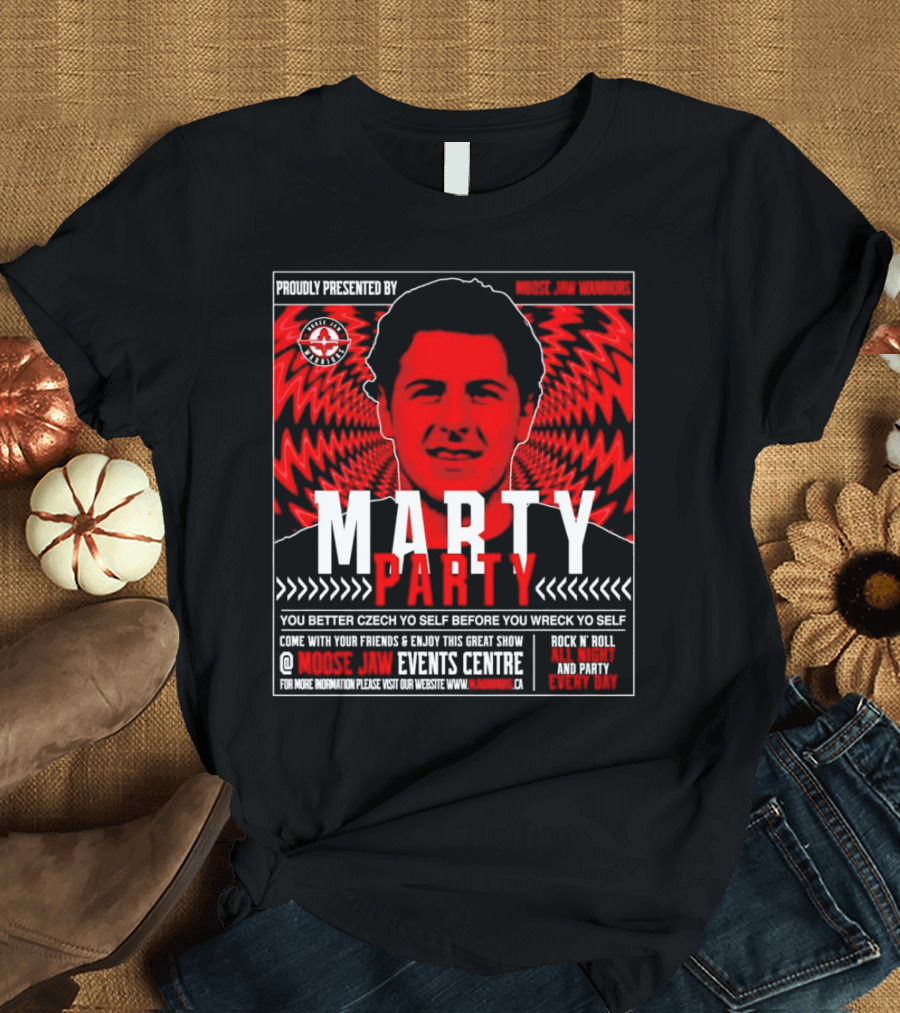 Proudly Presented by Moose Jaw Warriors Marty Party Rock 'n' Roll All Night Moose Jaw Events Centre T-Shirt