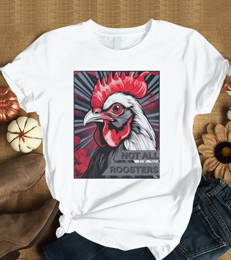 Not All Roosters Bold Graphic Rooster Illustration with Red and Black Highlights T-Shirt