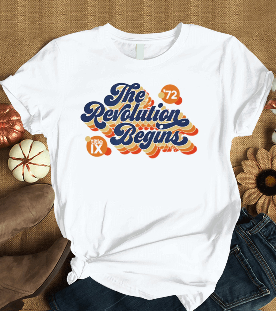 The Revolution Begins '72 Title IX T-Shirt