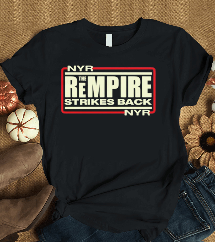 NYR the Rempire Strikes Back T-Shirt