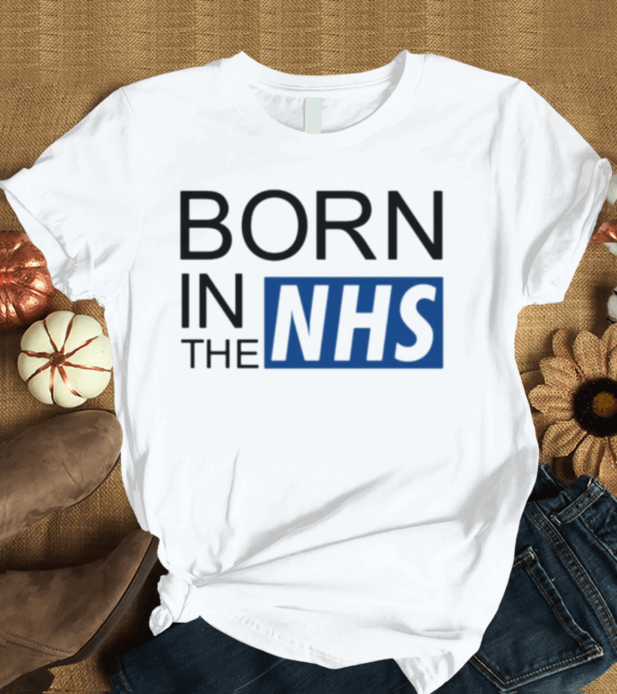 Born in the NHS T-Shirt