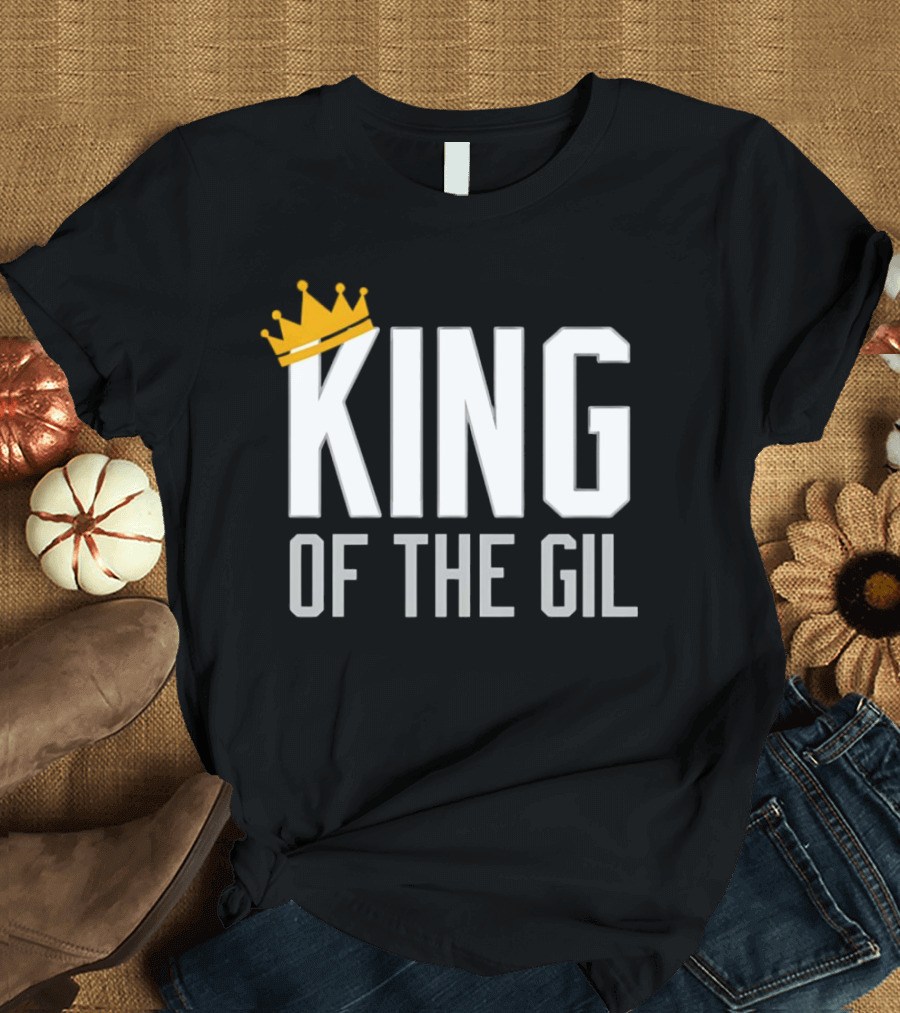 KING OF THE GIL T-Shirt