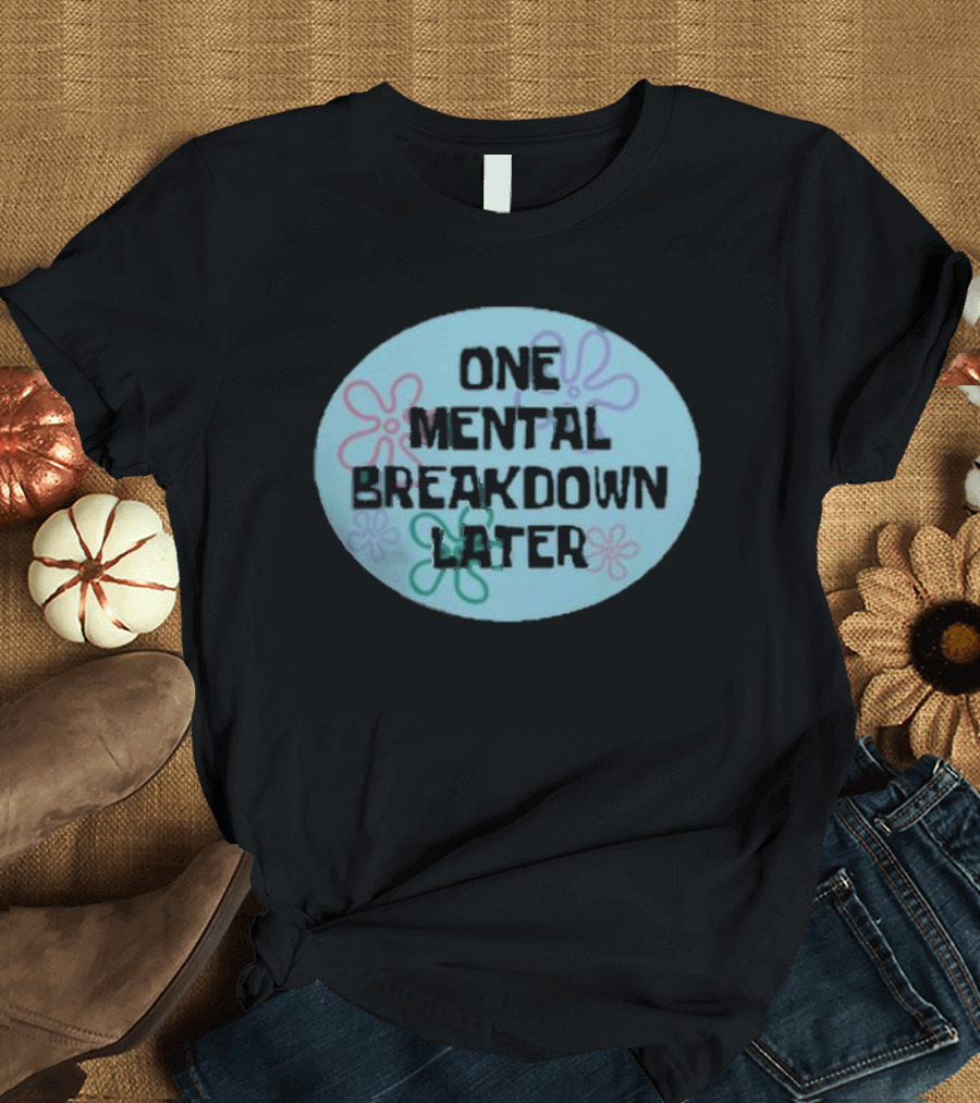 One Mental Breakdown Later SpongeBob Time Card T-Shirt