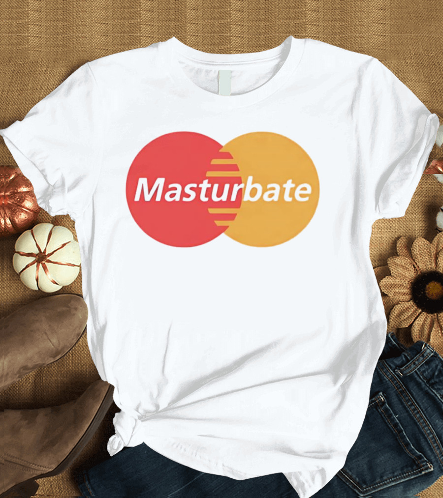 Masturbate Mastercard T-Shirt