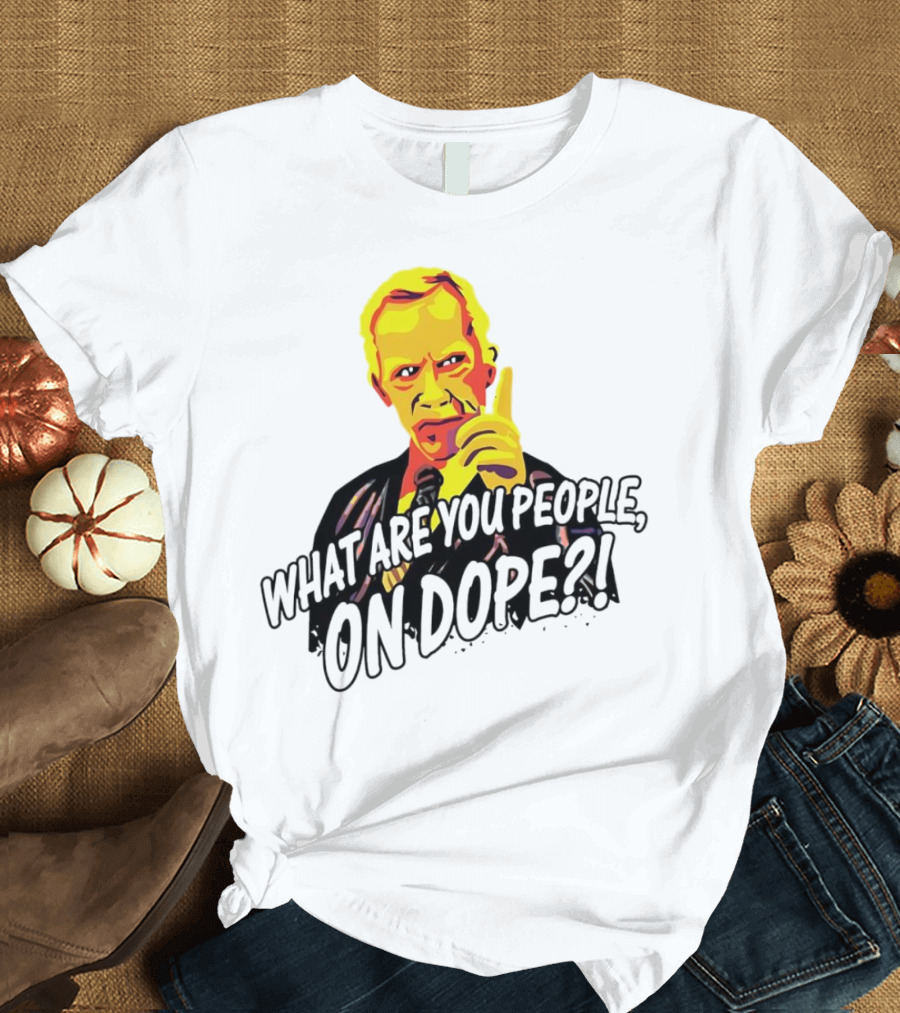 What Are You People On Dope Bold Pop Art Style Mr Hand T-Shirt