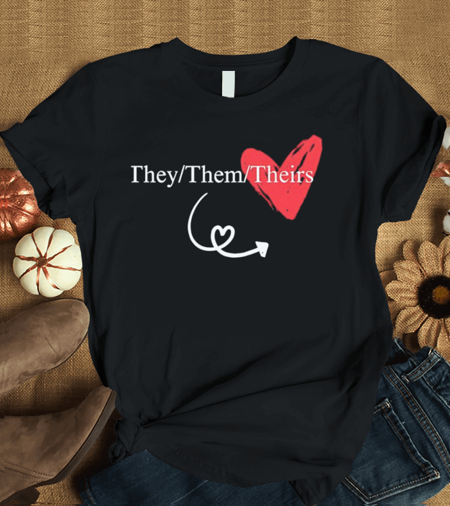 They Them Theirs Heart Design with Love Arrow T-Shirt