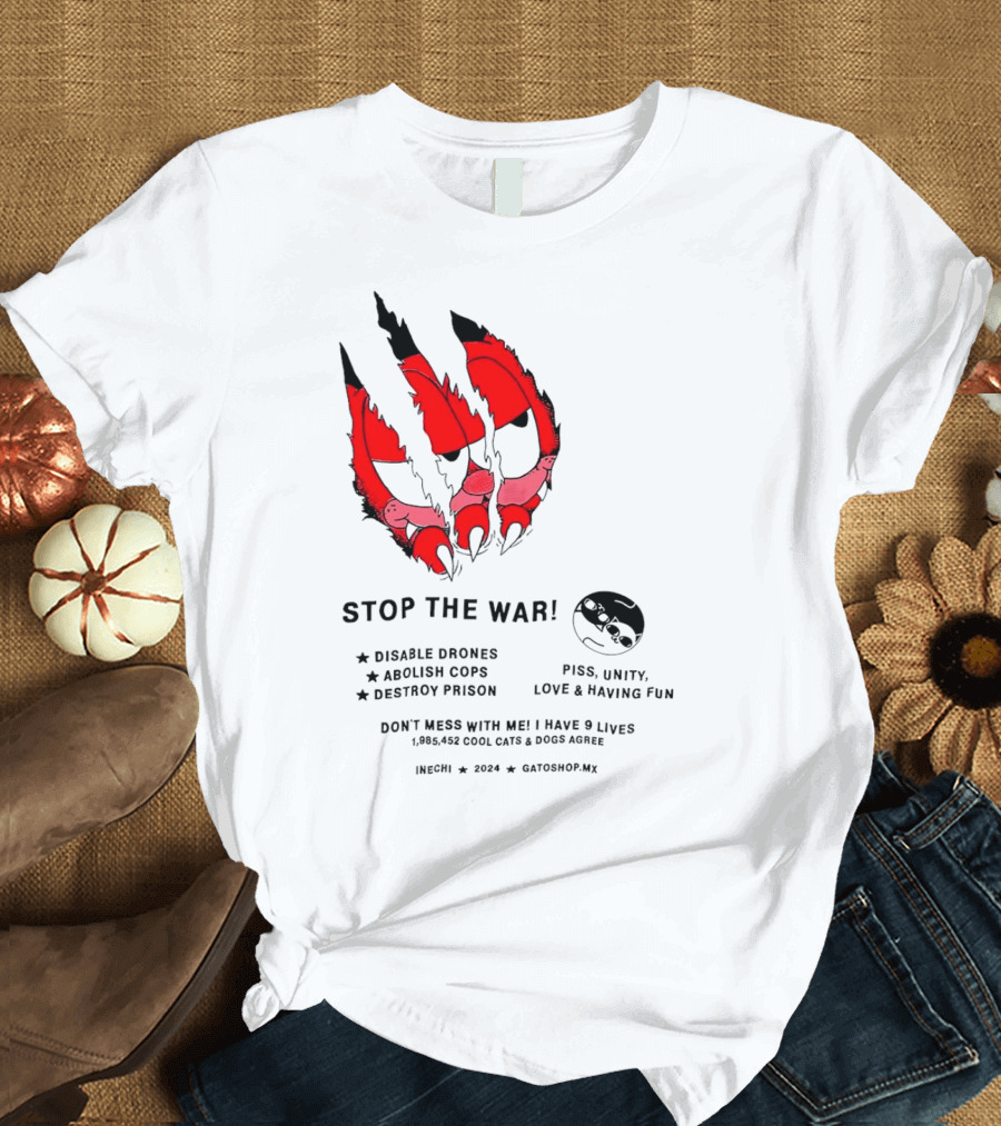 Garfield Stop the War Disable Drones Abolish Cops Destroy Prison Piss Unity Love Having Fun T-Shirt