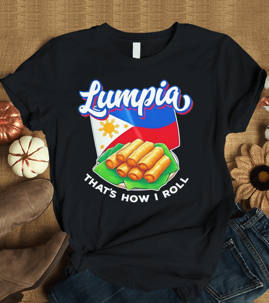 Lumpia That's How I Roll Philippines Flag T-Shirt