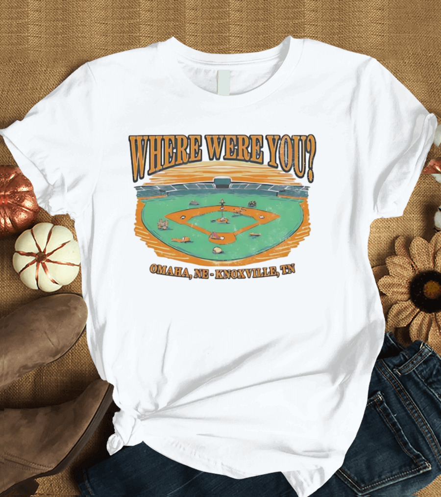 WHERE WERE YOU? Omaha, NE - Knoxville, TN T-Shirt