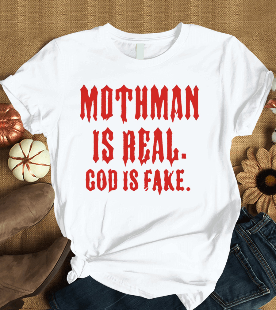 Mothman Is Real God Is Fake Red Gothic Text T-Shirt