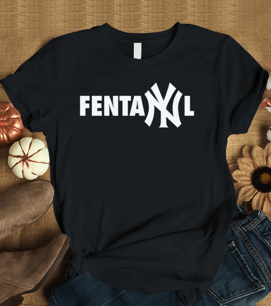 Fentanyl New York Yankees T-Shirt