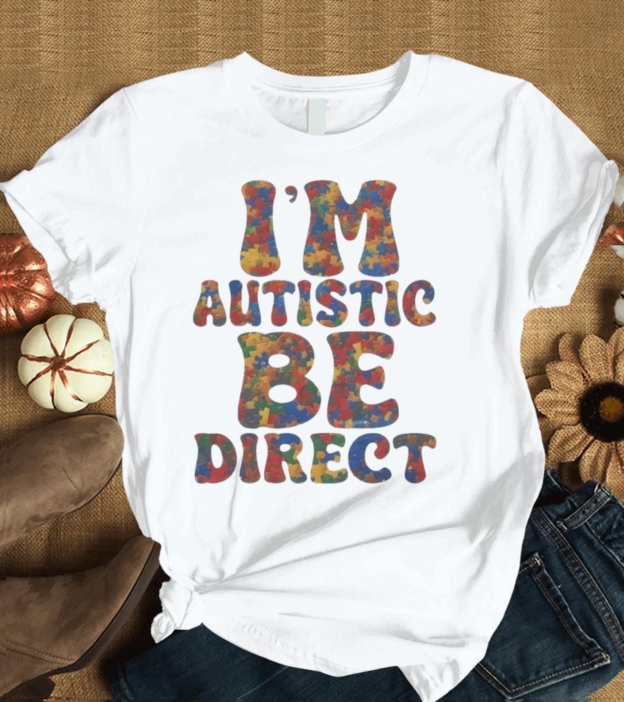 I’m Autistic Be Direct Puzzle T-Shirt