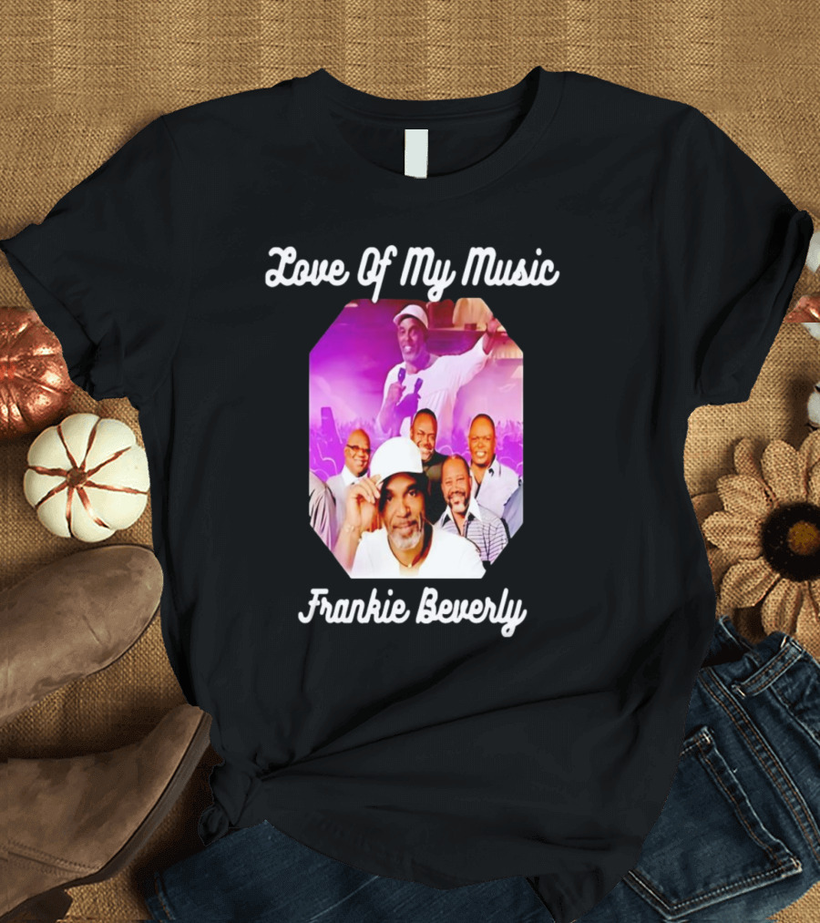 Love Of My Music Frankie Beverly Concert Band Image T-Shirt