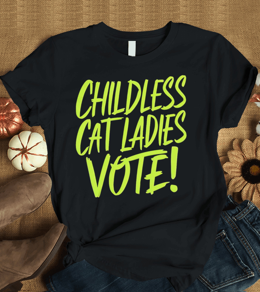 Childless Cat Ladies Vote T-Shirt