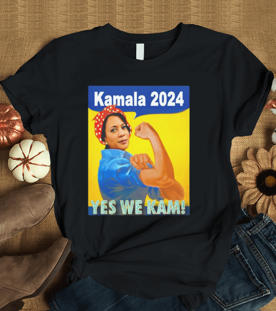 Kamala 2024 Yes We Kam Rosie The Riveter T-Shirt