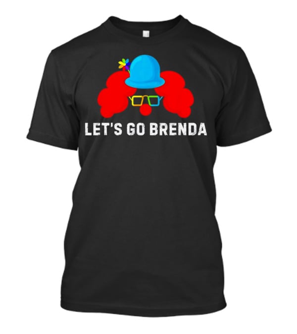 Let's Go Brenda Clown Funny T-Shirt