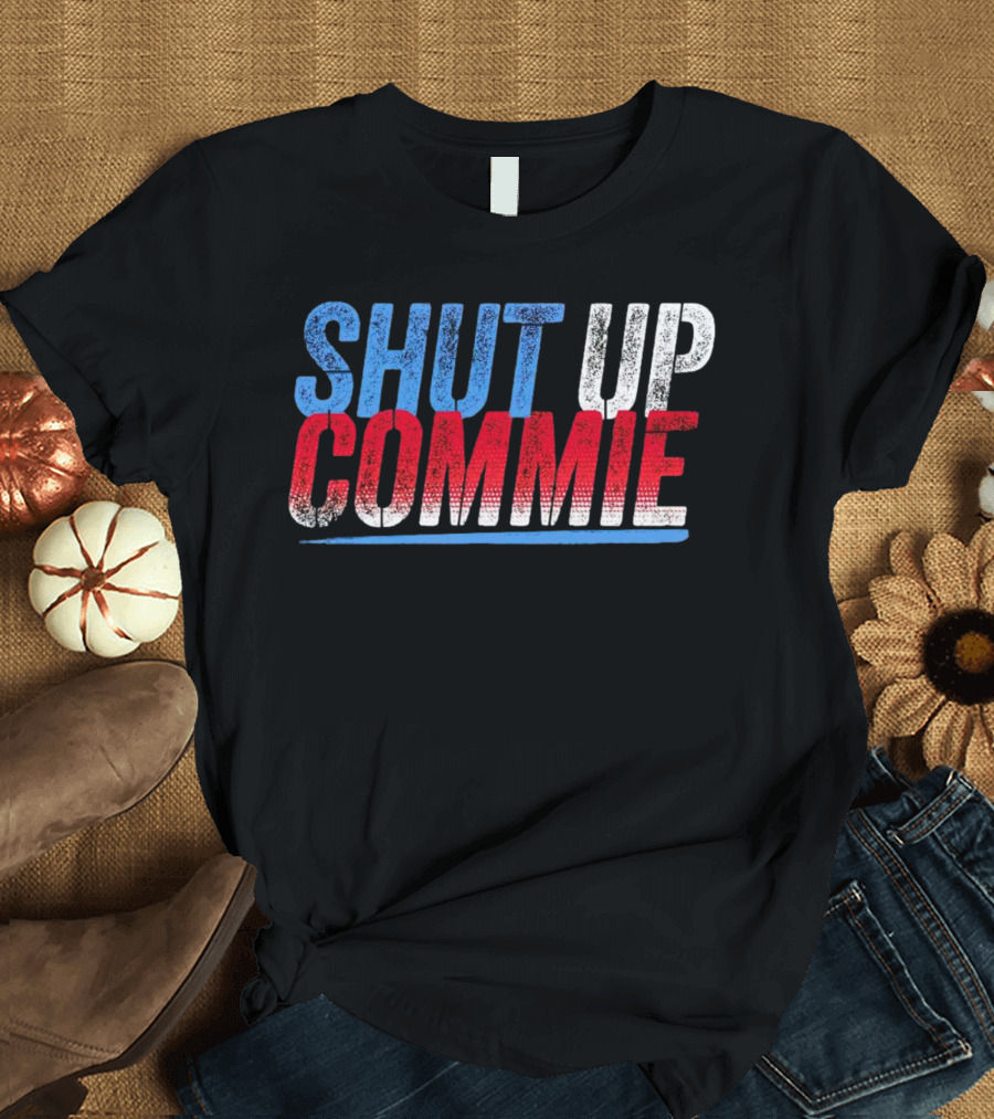 SHUT UP COMMIE Red White Blue Text T-Shirt