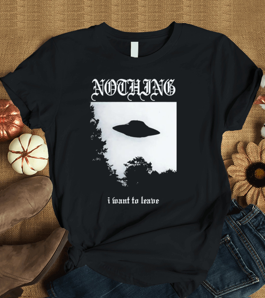 Nothing UFO I Want to Leave Photo T-Shirt