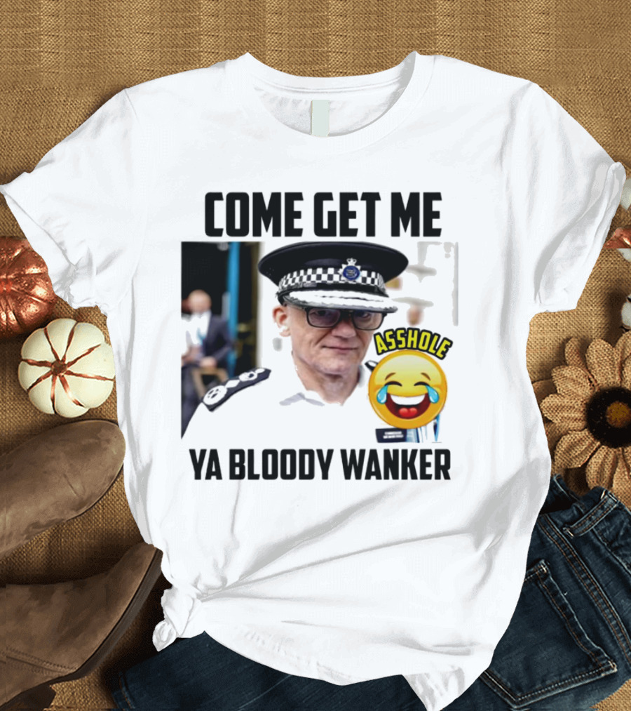 Come Get Me Ya Bloody Wanker Police Officer Asshole Emoji T-Shirt