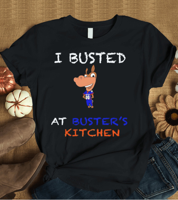 T-Shirt: I Busted at Buster’s Kitchen Football Horse Mascot T-Shirt I Busted at Buster’s Kitchen Football Horse Mascot T-Shirt