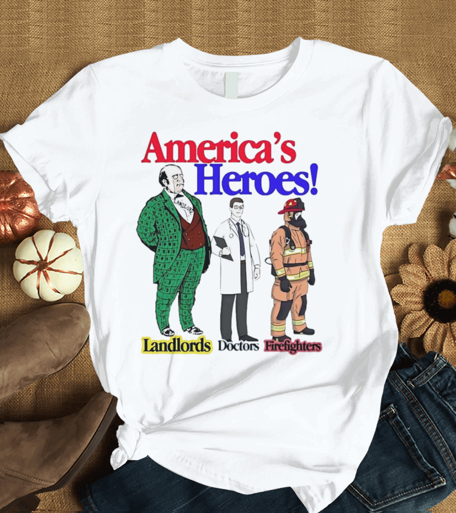 America’s Heroes Landlords Doctors Firefighters Cartoon Characters T-Shirt
