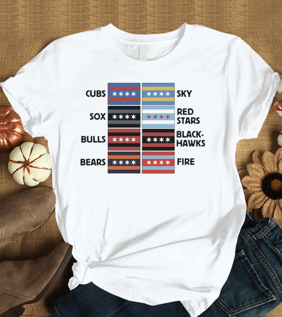 Chicago Cubs Sox Bulls Bears Sky Red Stars Blackhawks Fire Flag T-Shirt